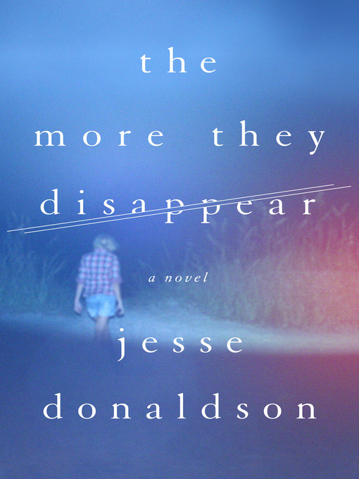Title details for The More They Disappear by Jesse Donaldson - Wait list